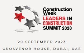 Construction Week Middle East: Leaders in Construction Summit 2023